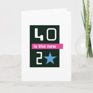 40 es la nueva tarjeta de cumpleaños 20
