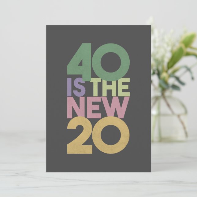 40 es la nueva tarjeta esencial de cumpleaños 20 - (Anverso de pie)