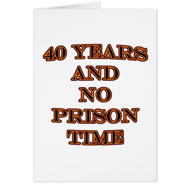 40 y ninguna hora de prisión (Frente)