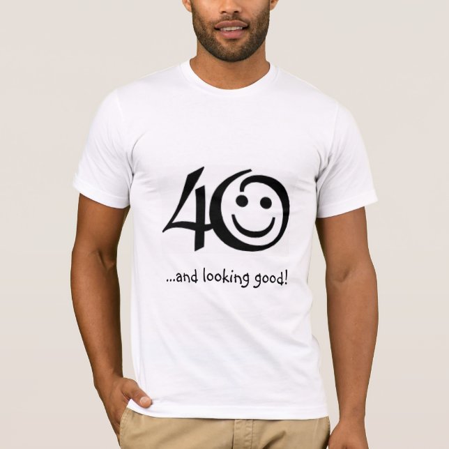 ¡40… y pareciendo bueno! Camiseta (Anverso)
