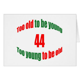 44 demasiado viejo