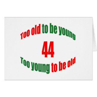 44 demasiado viejo