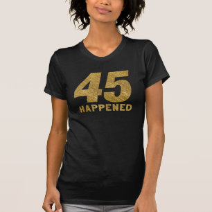 45 SUCEDIDO en la 45.a camiseta del CUMPLEAÑOS de