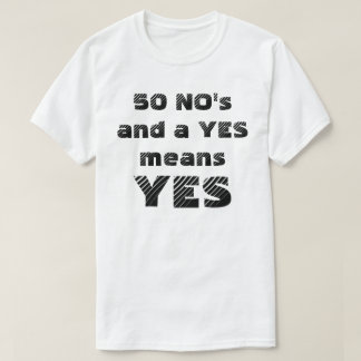 50 NINGÚN Y A SIGNIFICA SÍ SÍ (PARA UN CAMISETAS