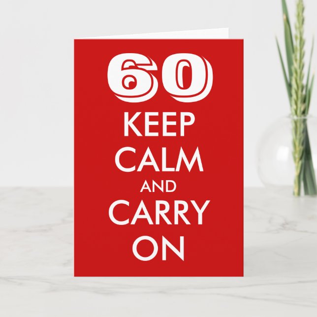 60.ª tarjeta de cumpleaños | Mantengan la calma y  (Anverso)