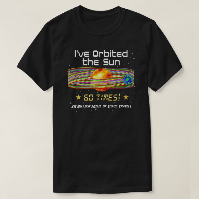 ¡60° cumpleaños! ¡60.ª órbita del Sol! Camiseta (Diseño del anverso)