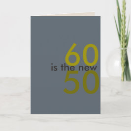 60 es el nuevo 50, hoo-ray para mierda tarjeta de