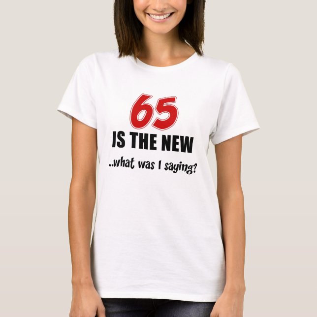 65 Es Nuevo Lo Que Camiseta (Anverso)