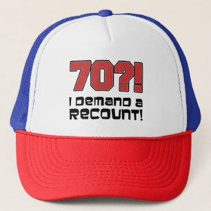 ¡70?! Exijo un gorra divertido del recuento