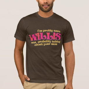 80s Willis hablaba de su camiseta de la mamá