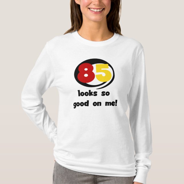 85 Me parecen tan buenos camisetas y regalos (Anverso)