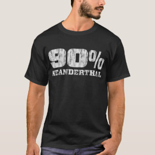 90% Neanderthal Graciosa Camiseta