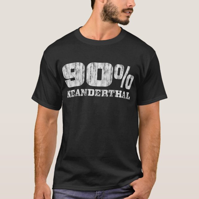 90% Neanderthal Graciosa Camiseta (Anverso)