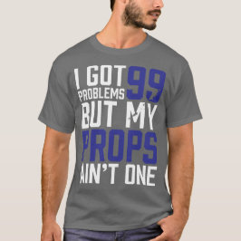 99 problemas sino mis apoyos no son uno - camiseta