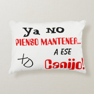 a ese canijo ya no pienso mantener almohada