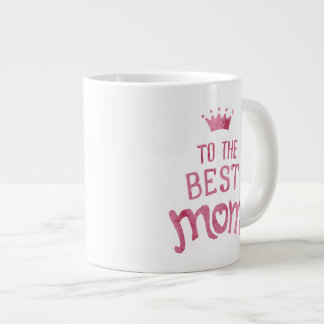 A la mejor mamá - taza enorme
