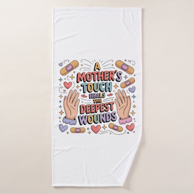 A Mother's Touch Heals The Deepest Wounds (Toalla de baño)