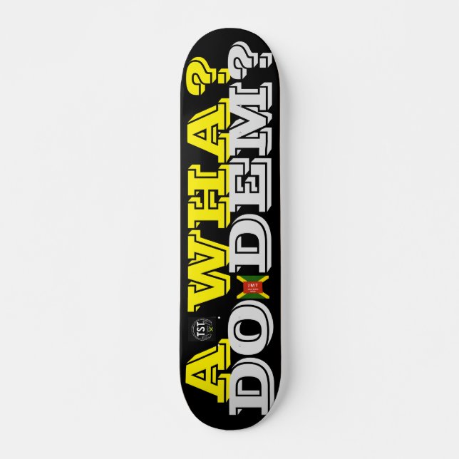 ¿A QUÉ HACE DEM? Skateboard JMT, 73" Deck (Anverso )