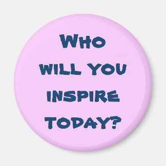 ¿A quién inspirarás hoy? Imán