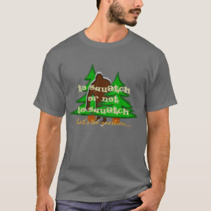 A Squatch o no a la camiseta de Squatch