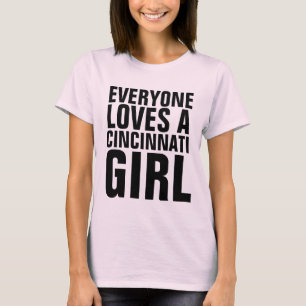 A TODOS LES ENCANTA UNA CINCINNATI CHICA Camisetas