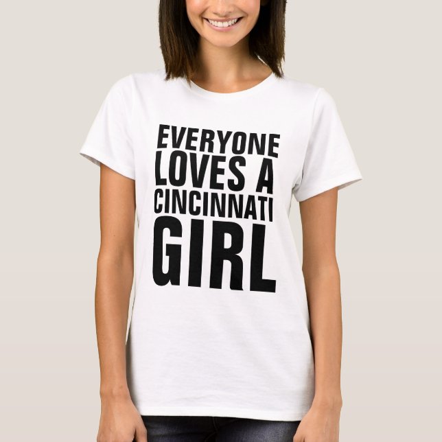 A TODOS LES ENCANTA UNA CINCINNATI CHICA Camisetas (Anverso)