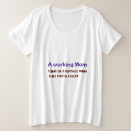 A Working Mom Same As normal Mom Just Much Cooler