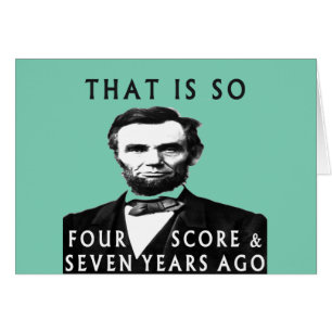 Abe Lincoln que es tan cuatro cuentas y siete año