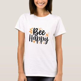 Abeja feliz - Camiseta educada y motivacional para