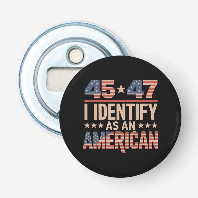 Abrebotellas 45 47 Me Identifico Como Un Trump Presidente Ameri (Anverso)