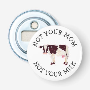 Abrebotellas Activista Vegan   No tu leche, no tu mamá