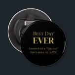 Abrebotellas Boda del mejor día de oro negro personalizado<br><div class="desc">Personalice estos favoritos de Best Day Every Boda Black Gold Magnet. Disponible en redondo y cuadrado y de tres tamaños diferentes. Ideal para la recepción de bodas,  la despedida de soltero,  la despedida de soltero,  las duchas de novias y la cena de ensayo.</div>