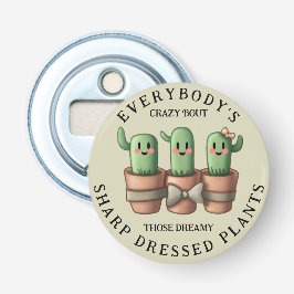 Abrebotellas Cacti divertido Todos están locos 'Bout Sharp...