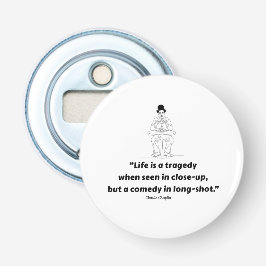 Abrebotellas Charlie Chaplin Quote – Life Is a Tragedy 