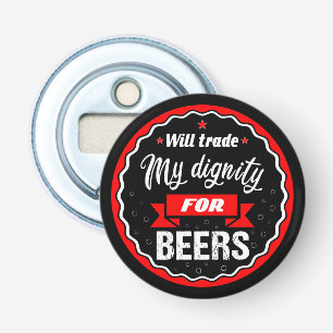 Abrebotellas Cita divertida intercambiará dignidad por cerveza
