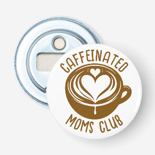 Abrebotellas Club de Madres Cafetinadas Mama Moderna Amante del