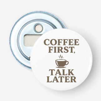 Abrebotellas Coffee First Talk Later Vintage Coffee Lover