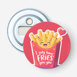 Abrebotellas Cute Valentine French Fries Pun