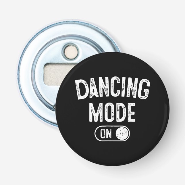 Abrebotellas Dancing Mode On Funny Choreographer Dancer Gift Da (Anverso)