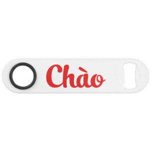 Abrebotellas De Bar Chào / Hola ~ Vietnam / Vietnamita / Tiang Viene