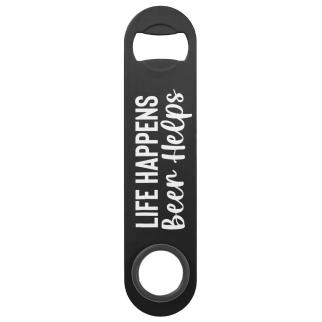 Abrebotellas De Bar Life Happens, Beer Helps Steel Bottle Opener (Anverso)