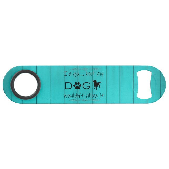 Abrebotellas De Bar Mi perro no lo permitiría abrir la botella - Verde (Anverso (Horizontal))