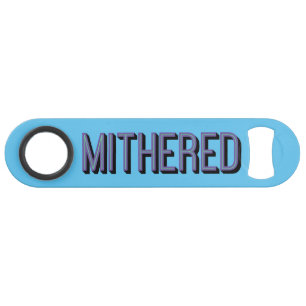 Abrebotellas De Bar MITHERED, dialecto manchester con jerga
