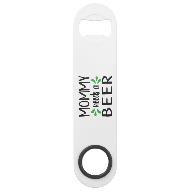 Abrebotellas De Bar Mommy needs a Beer Steel Bottle Opener (Anverso)
