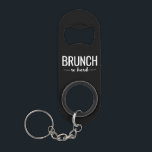 Abrebotellas De Llavero Llavero tan duro del brunch<br><div class="desc">¡Cuando la vida le consigue abajo,  no subraye hacia fuera! Asga sus chicas e individuos y vaya al brunch. ¿Huevos y mimosas? ¡El venir a la derecha para arriba!</div>