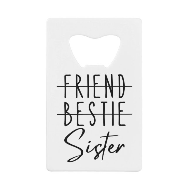 Abrebotellas De Tarjeta De Crédito Amigo Bestie Sister (Anverso)