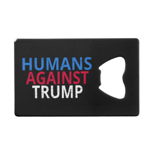 Abrebotellas De Tarjeta De Crédito Anti-Trump - Humanos Contra Trump
