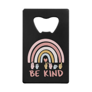 Abrebotellas De Tarjeta De Crédito Be Kind ASL III - Lenguaje Rótulo americano