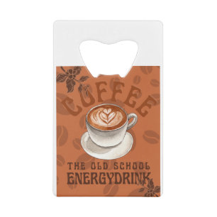 Abrebotellas De Tarjeta De Crédito Café   La bebida energética de la vieja escuela
