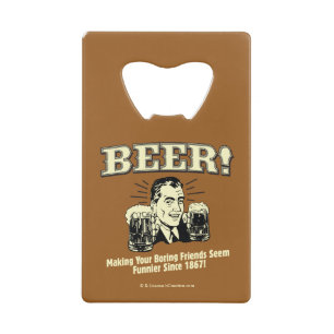 Abrebotellas De Tarjeta De Crédito Cerveza: Ayudar a los amigos a parecer más gracios